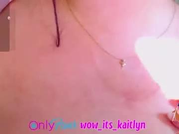 wow_its_kaitlyn from Chaturbate